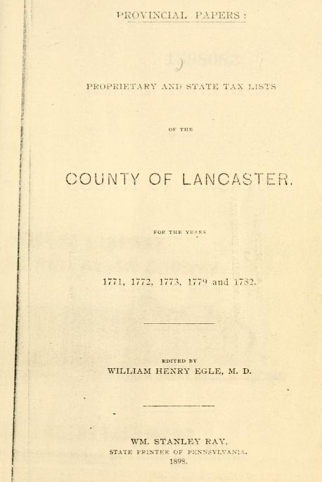 Lancaster County Pennsylvania Tax Lists, 1771-1782 Lancaster County Pennsylvania Tax Lists, 1771-1782